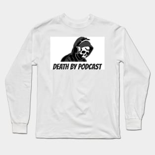 Death By Podcast Design #1 Long Sleeve T-Shirt